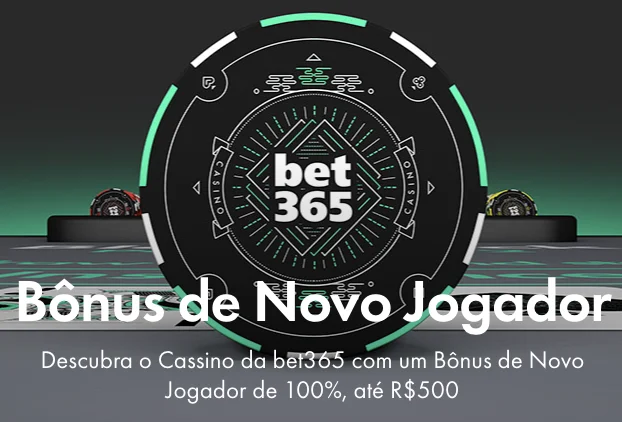 Bônus de novo jogador do bet365 Cassino