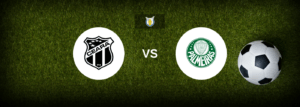 Ceará x Palmeiras: Onde assistir e previsões