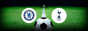 Chelsea x Tottenham: Onde assistir e previsões