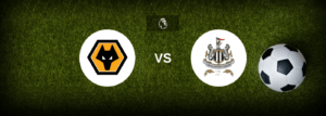 Wolves x Newcastle Utd: Onde assistir e previsões