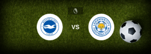 Brighton x Leicester City: onde assistir e previsões