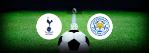 Tottenham x Leicester City: Onde assistir e previsões