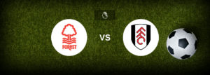 Nottingham Forest x Fulham: Onde assistir e previsões