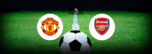 Man Utd x Arsenal: Onde assistir e previsões