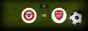 Brentford x Arsenal: onde assistir e previsões