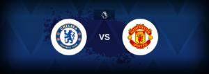 Chelsea x Manchester United: onde assistir e previsões