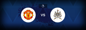 Manchester United x Newcastle United: onde assistir e previsões