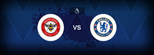 Brentford x Chelsea: Onde assistir e previsões