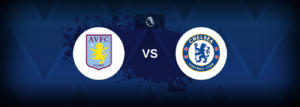 Aston Villa x Chelsea: onde assistir e previsões