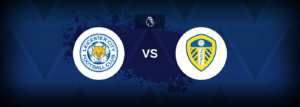 Leicester City x Leeds: onde assistir e previsões