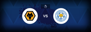 Wolves x Leicester City: Onde assistir e previsões
