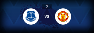 Everton x Manchester United: onde assistir e previsões