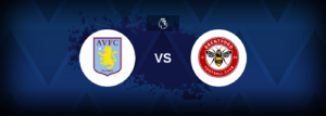 Aston Villa x Brentford: onde assistir e previsões