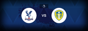 Crystal Palace x Leeds: onde assistir e previsões