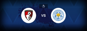 Bournemouth x Leicester City: Onde assistir e previsões